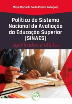 Imagem de POLITICA DO SISTEMA NACIONAL DE AVALIACAO DA EDUCACAO SUPERIOR (SINAES) - SIGNIFICADOS E EFEITOS