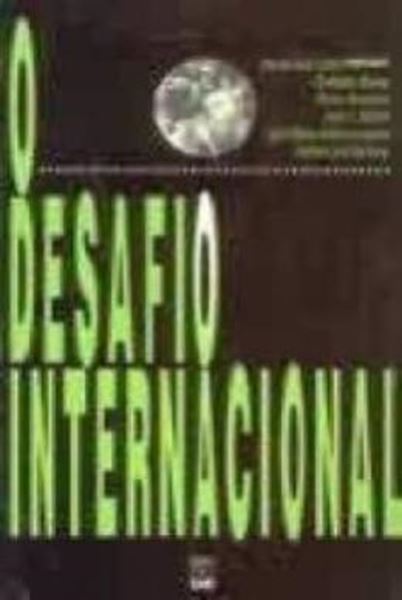 Picture of O DESAFIO INTERNACIONAL - A POLITICA EXTERIOR DO BRASIL DE 1930 A NOSSOS DIAS