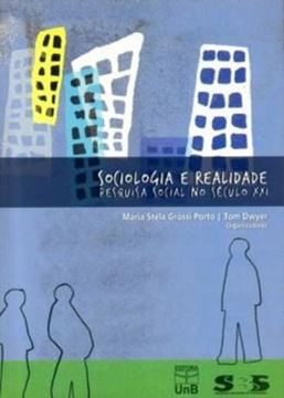 Imagem de SOCIOLOGIA E REALIDADE - PESQUISA SOCIAL NO SECULO XXI
