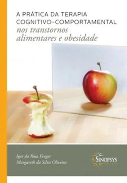 Picture of A PRATICA DA TERAPIA COGNITIVO-COMPORTAMENTAL NOS TRANSTORNOS ALIMENTARES E OBESIDADE