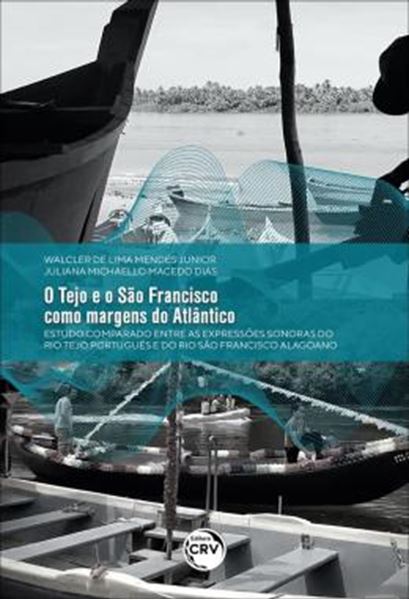 Picture of O TEJO E O SAO FRANCISCO COMO MARGENS DO ATLANTICO:ESTUDO COMPARADO ENTRE AS EXPRESSOES SONORAS DO RIO TEJO PORTUGUES E DO RIO SAO FRANCISCO ALAGOANO