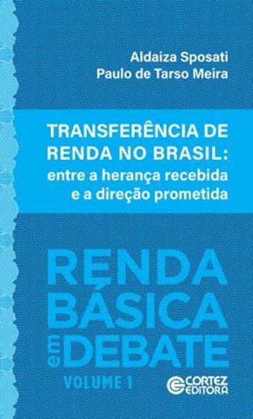 Picture of TRANSFERENCIA DE RENDA NO BRASIL - VOLUME 1 - ENTRE A HERANCA RECEBIDA E A DIRECAO PROMETIDA