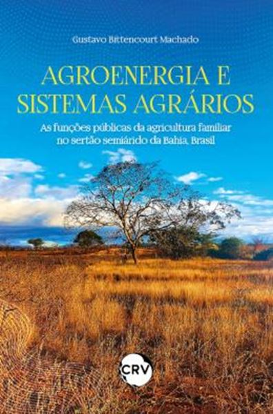 Picture of AGROENERGIA E SISTEMAS AGRARIOS - AS FUNCOES PUBLICAS DA AGRICULTURA FAMILIAR NO SERTAO SEMIARIDO DA BAHIA, BRASIL