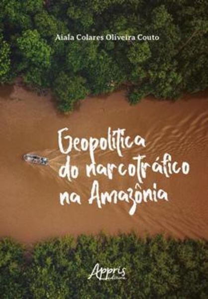 Picture of GEOPOLITICA DO NARCOTRAFICO NA AMAZONIA