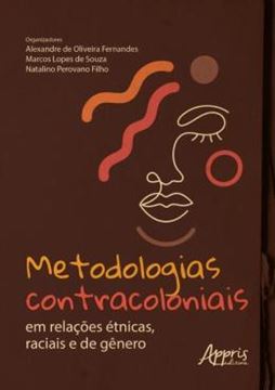 Imagem de METODOLOGIAS CONTRACOLONIAIS EM RELACOES ETNICAS, RACIAIS E DE GENERO