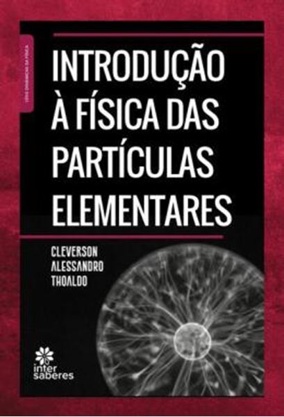 Picture of INTRODUCAO A FISICA DAS PARTICULAS ELEMENTARES
