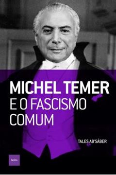 Imagem de MICHEL TEMER E O FASCISMO COMUM