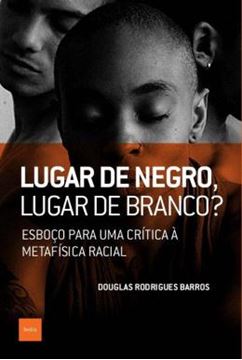Imagem de LUGAR DE NEGRO, LUGAR DE BRANCO?