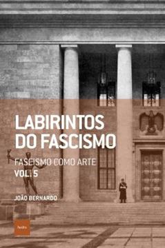 Imagem de LABIRINTOS DO FASCISMO: FASCISMO COMO ARTE