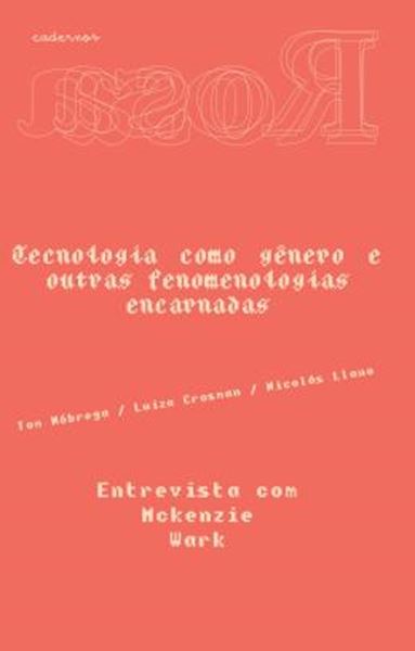 Picture of CADERNOS ROSA - TECNOLOGIA COMO GENERO E OUTRAS FENOMENOLOGIAS ENCARNADAS