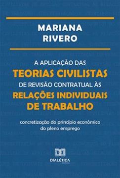 Imagem de A APLICACAO DAS TEORIAS CIVILISTAS DE REVISAO CONTRATUAL AS RELACOES INDIVIDUAIS DE TRABALHO