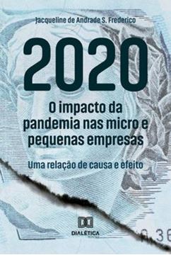 Imagem de 2020 - O IMPACTO DA PANDEMIA NAS MICRO E PEQUENAS EMPRESAS UMA RELACAO DE CAUSA E EFEITO