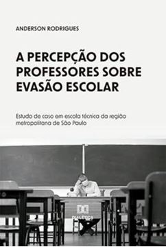 Imagem de PERCEPCAO DOS PROFESSORES SOBRE EVASAO ESCOLAR, A