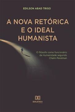 Imagem de NOVA RETORICA E O IDEAL HUMANISTA, A