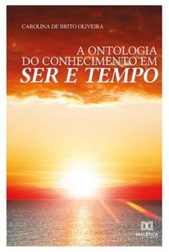Imagem de ONTOLOGIA DO CONHECIMENTO EM SER E TEMPO, A
