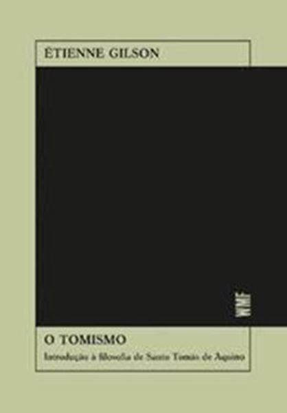 Picture of O TOMISMO - INTRODUCAO A FILOSOFIA DE SANTO TOMAS DE AQUINO