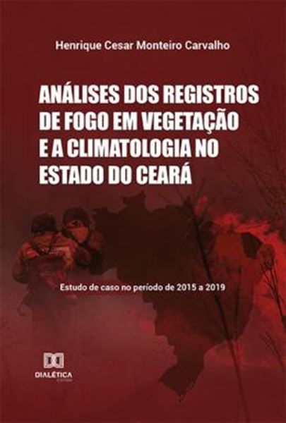 Picture of ANALISES DOS REGISTROS DE FOGO EM VEGETACAO E A CLIMATOLOGIA NO ESTADO DO CEARA