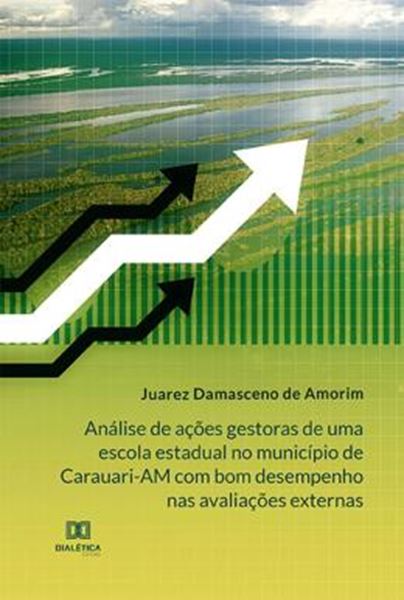 Picture of ANALISE DE ACOES GESTORAS DE UMA ESCOLA ESTADUAL NO MUNICIPIO DE CARAUARI-AM COM BOM DESEMPENHO NAS AVALIACOES EXTERNAS