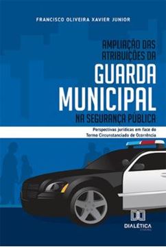 Imagem de AMPLIACAO DAS ATRIBUICOES DA GUARDA MUNICIPAL NA SEGURANCA PUBLICA