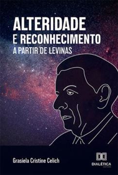Imagem de ALTERIDADE E RECONHECIMENTO A PARTIR DE LEVINAS