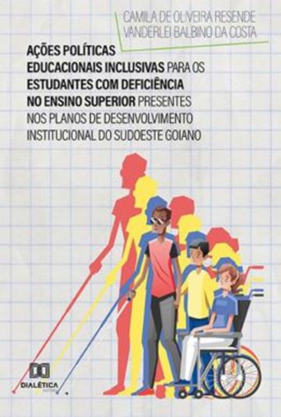 Picture of ACOES POLITICAS EDUCACIONAIS INCLUSIVAS PARA OS ESTUDANTES COM DEFICIENCIA NO ENSINO SUPERIOR PRESENTES NOS PLANOS DE DESENVOLVIMENTO INSTITUCIONAL DO SUDOESTE GOIANO