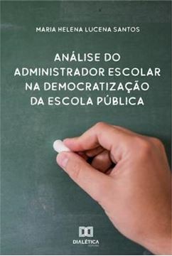 Imagem de ANALISE DO ADMINISTRADOR ESCOLAR NA DEMOCRATIZACAO DA ESCOLA PUBLICA