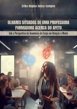 Imagem de OLHARES SITUADOS DE UMA PROFESSORA FORMADORA ACERCA DO AFETO