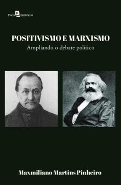 Picture of POSITIVISMO E MARXISMO - AMPLIANDO O DEBATE POLITICO