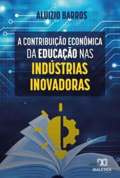 Picture of A CONTRIBUICAO ECONOMICA DA EDUCACAO NAS INDUSTRIAS INOVADORAS