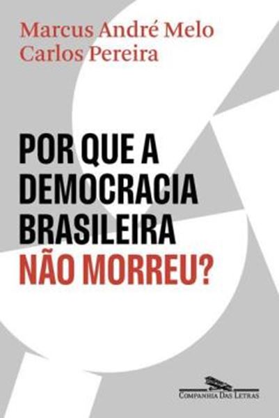 Picture of POR QUE A DEMOCRACIA BRASILEIRA NAO MORREU?