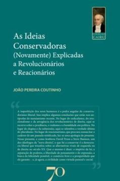 Imagem de AS IDEIAS CONSERVADORAS – (NOVAMENTE) EXPLICADAS A REVOLUCIONARIOS E REACIONARIOS