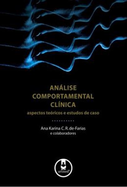 Picture of ANALISE COMPORTAMENTAL CLINICA ASPECTOS TEORICOS E ESTUDOS DE CASO