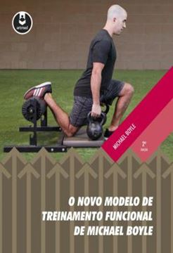 Imagem de NOVO MODELO DE TREINAMENTO FUNCIONAL DE MICHAEL BOYLE, O - 2ª ED