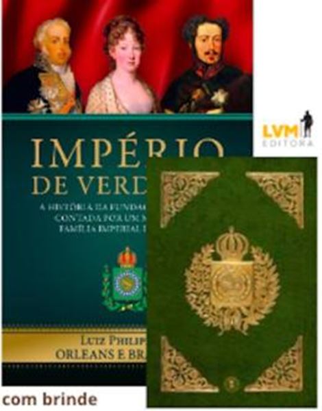 Picture of IMPERIO DE VERDADES: A HISTORIA DA FUNDACAO DO BRASIL CONTADA POR UM MEMBRO DA FAMILIA IMPERIAL