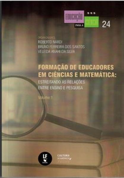 Picture of FORMACAO DE EDUCADORES EM CIENCIAS E MATEMATICA - ESTREITANDO AS RELACOES ENTRE ENSINO E PESQUISA - VOL. 1