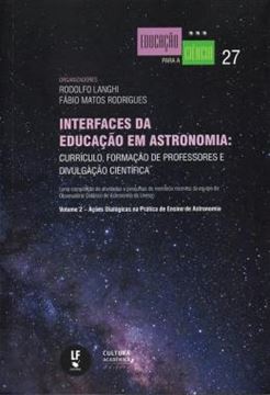 Imagem de INTERFACES DA EDUCACAO EM ASTRONOMIA - CURRICULO, FORMACAO DE PROFESSORES E DIVULGACAO CIENTIFICA - VOL. 2 