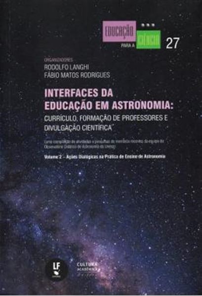 Picture of INTERFACES DA EDUCACAO EM ASTRONOMIA - CURRICULO, FORMACAO DE PROFESSORES E DIVULGACAO CIENTIFICA - VOL. 2 