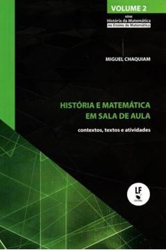 Imagem de HISTORIA E MATEMATICA EM SALA DE AULA - CONTEXTOS,TEXTOS E ATIVIDADES