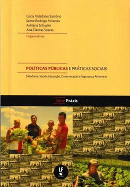 Picture of POLITICAS PUBLICAS E PRATICAS SOCIAIS - CIDADANIA, SAUDE, EDUCACAO, COMUNICACAO E SEGURANCA ALIMENTAR