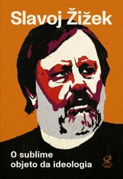 Imagem de O SUBLIME OBJETO DA IDEOLOGIA