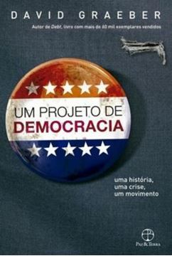 Imagem de PROJETO DE DEMOCRACIA UMA HISTORIA, UMA CRISE, UM MOVIMENTO, UM