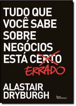 Imagem de TUDO QUE VOCE SABE SOBRE NEGOCIOS ESTA ERRADO