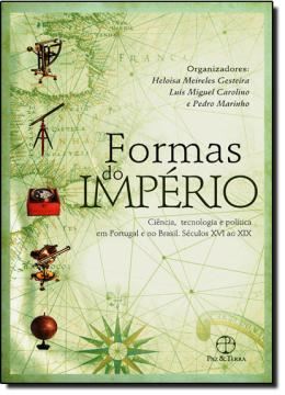 Imagem de FORMAS DO IMPERIO - CIENCIA, TECNOLOGIA E POLITICA EM PORTUGAL E NO BRASIL