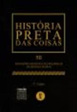 Imagem de HISTORIA PRETA DAS COISAS - 50 INVENCOES CIENTIFICO - TECNOLOGICAS DE PESSOAS NEGRAS - 2ª ED