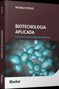 Imagem de BIOTECNOLOGIA APLICADA - ENZIMAS NA TECNOLOGIA DE ALIMENTOS