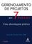 Imagem de GERENCIAMENTO DE PROJETOS EM 7 PASSOS - VOL. 1 - UMA ABORDAGEM PRATICA