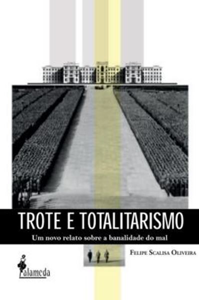 Picture of TROTE E TOTALITARISMO - UM NOVO RELATO SOBRE A BANALIDADE DO MAL