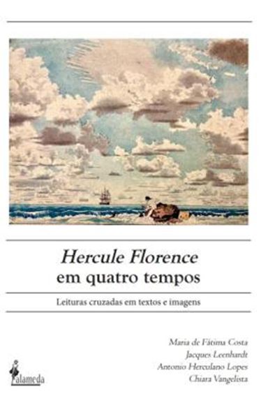 Picture of HERCULE FLORENCE EM QUATRO TEMPOS - LEITURAS CRUZADAS EM TEXTOS E IMAGENS