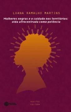 Imagem de MULHERES NEGRAS E O CUIDADO NOS TERRITORIOS: VIDA AFROCENTRADA COMO POTENCIA