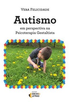 Imagem de AUTISMO EM PERSPECTIVA NA PSICOTERAPIA GESTALTISTA - VOL. 1